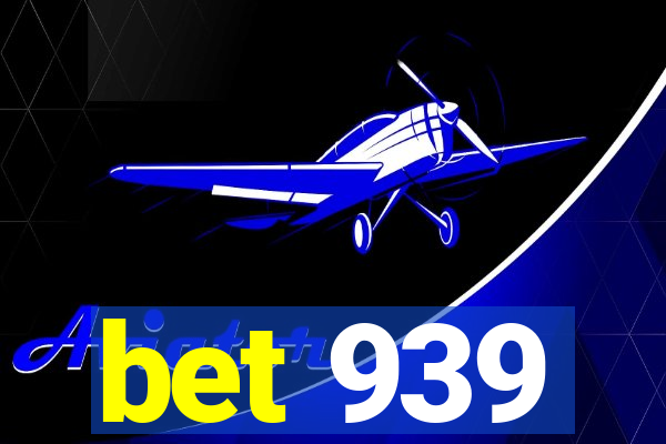 bet 939